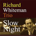 Richard Whiteman - Slow Night